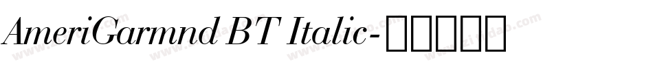 AmeriGarmnd BT Italic字体转换